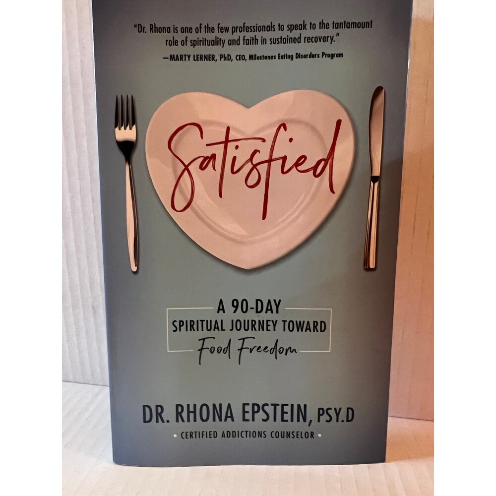 Satisfied A 90 Day Spiritual Journey Toward Food Freedom Book Dr Rhona Epstein